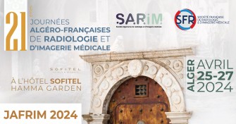21èmes Journées Algéro-Françaises de Radiologie et d’Imagerie Médicale-JAFRIM 2024 (JAFRIM) 