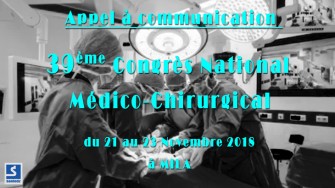 Appel à communication : 39ème Congrès National Médico-Chirurgical -  21, 22 et 23 Novembre 2018 à  MILA 