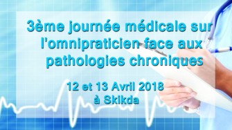 3ème journée médicale sur lomnipraticien face aux pathologies chroniques - 12 et 13 Avril 2018 à Skikda