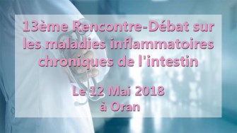 13ème Rencontre-Débat sur les maladies inflammatoires chroniques de lintestin - 12 Mai 2018 à  Oran