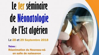 1er SÉMINAIRE DE NÉONATALOGIE DE LEST ALGÉRIEN -  28 et 29 septembre 2018 à Batna